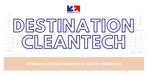 Destination Cleantech #Février 2021