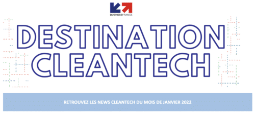 Destination Cleantech du mois de Janvier 2022 – actualités de Business France pour le secteur de l’environnement