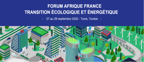 Forum Afrique France de la Transition Ecologique et Energétique à Tunis